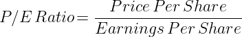 P/E Ratio = Price Per Share ÷ Earnings Per Share